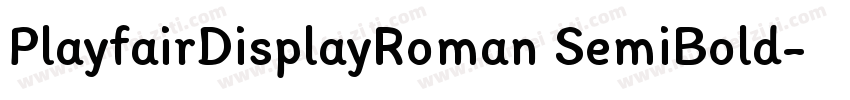 PlayfairDisplayRoman SemiBold字体转换 PlayfairDisplayRoman SemiBold字体转换